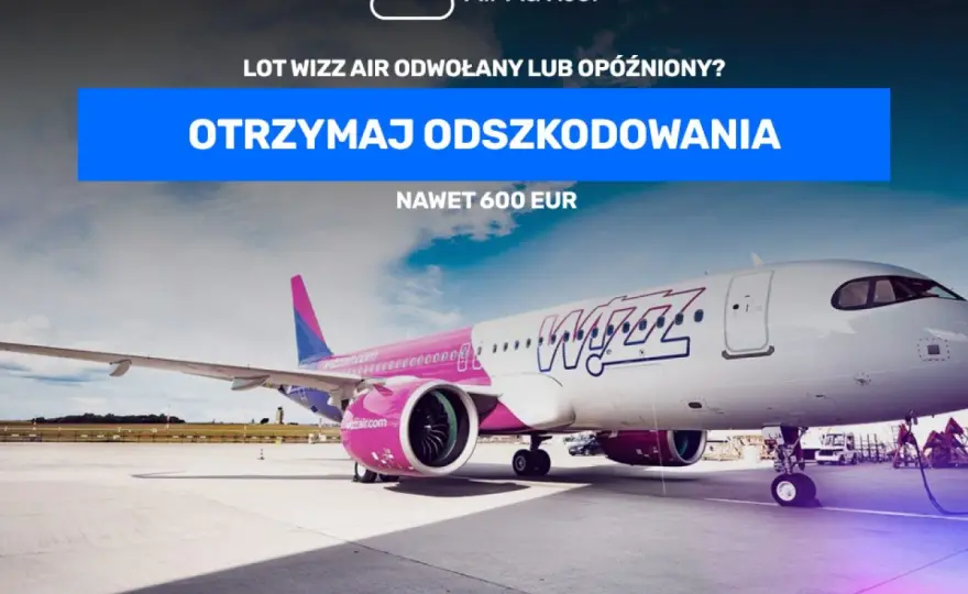 Odszkodowanie Wizz Air: Jak złożyć wniosek krok po kroku?