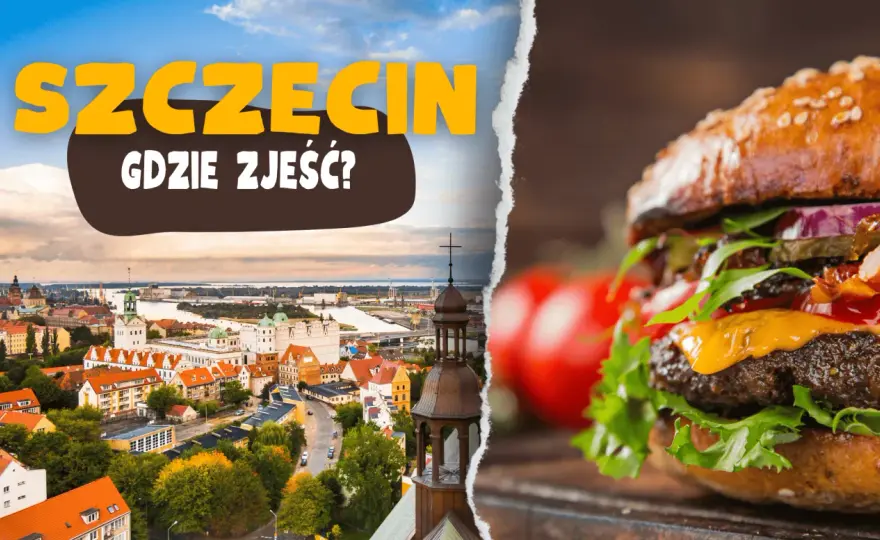 Gdzie zjeść w Szczecinie? Przewodnik po najlepszych restauracjach